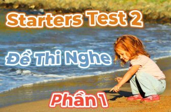#9 - kiểm tra kỹ năng nghe của bé 6-8 tuổi với bài LUYỆN THI STARTERS TEST 2 - Đề thi Nghe - Phần 1